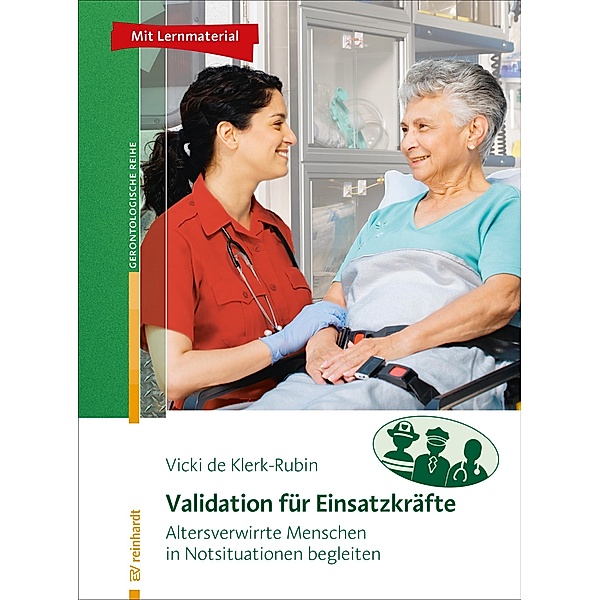 Validation für Einsatzkräfte / Reinhardts Gerontologische Reihe Bd.57, Vicki de Klerk-Rubin