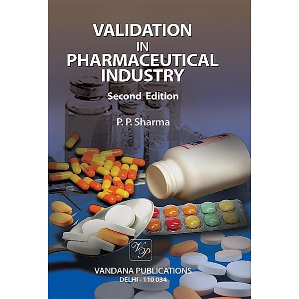 Validation in Pharmaceutical Industry, P. P. Sharma