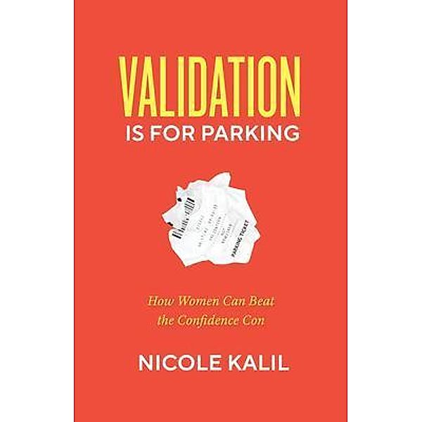 Validation Is For Parking, Nicole Kalil