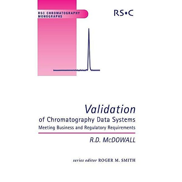 Validation of Chromatography Data Systems / ISSN, Robert McDowall