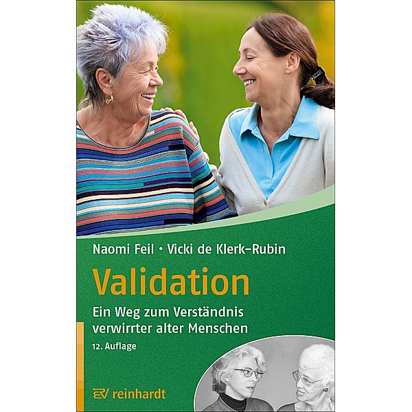 Validation / Reinhardts Gerontologische Reihe Bd.16, Naomi Feil, Vicki de Klerk-Rubin