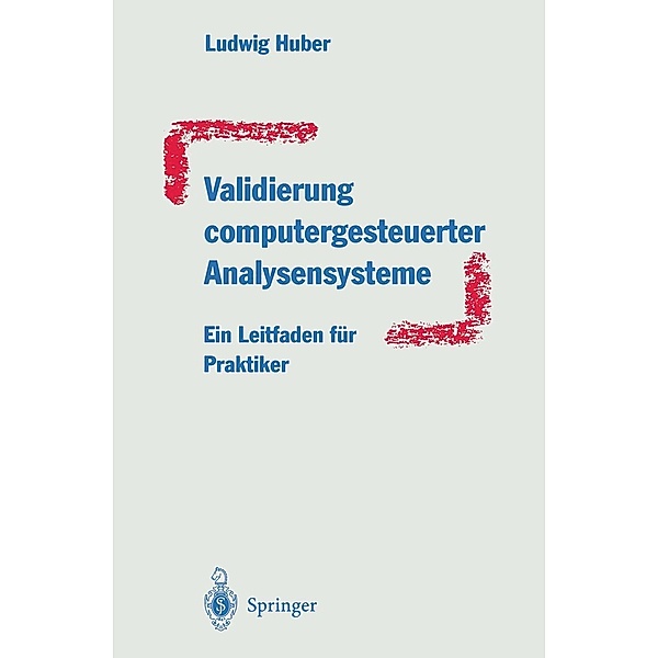 Validierung computergesteuerter Analysensysteme, Ludwig Huber