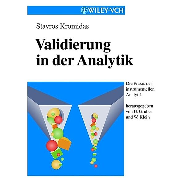 Validierung in der Analytik / Die Praxis der instrumentellen Analytik, Stavros Kromidas