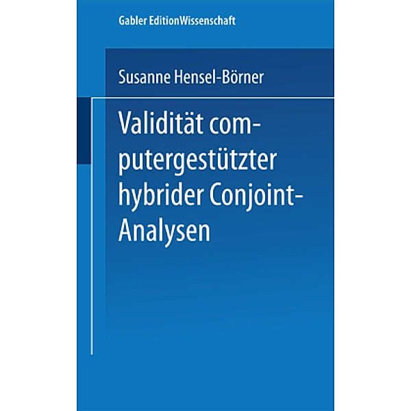 Validität computergestützter hybrider Conjoint-Analysen, Susanne Hensel-Börner
