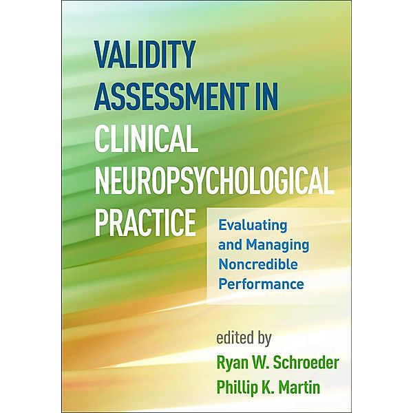 Validity Assessment in Clinical Neuropsychological Practice / Evidence-Based Practice in Neuropsychology Series