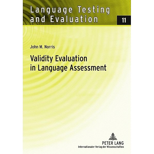 Validity Evaluation in Language Assessment, John M. Norris