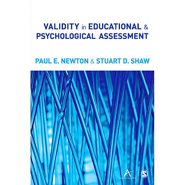 Validity in Educational and Psychological Assessment, Paul E Newton, Stuart D Shaw