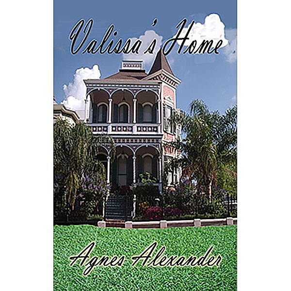 Valissa's Home, Agnes Alexander