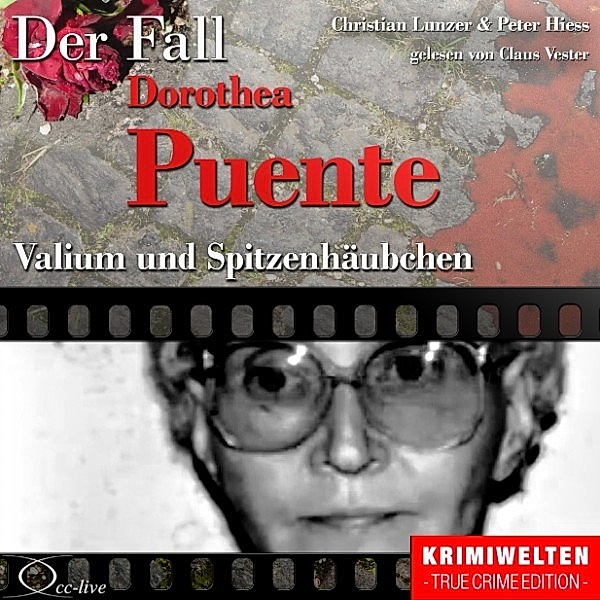 Valium und Spitzenhäubchen - Der Fall Dorothea Puente, Christian Lunzer, Peter Hiess