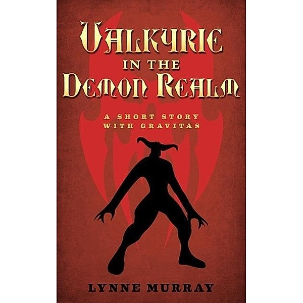 Valkyrie in the Demon Realm, Lynne Murray