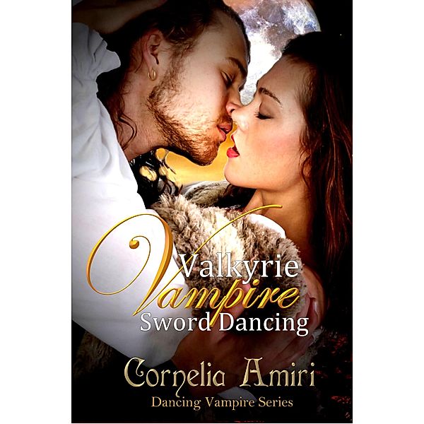 Valkyrie Vampire Sword Dancing (The Dancing Vampires) / The Dancing Vampires, Cornelia Amiri