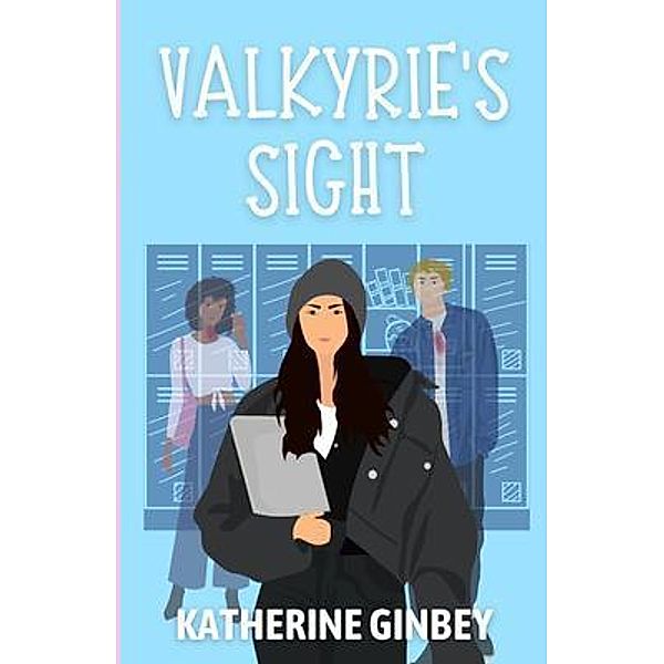 Valkyrie's Sight / Katherine Ginbey, Katherine Ginbey