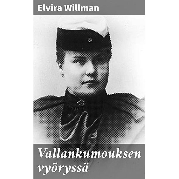 Vallankumouksen vyöryssä, Elvira Willman