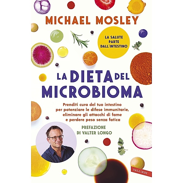 Vallardi Benessere: La dieta del microbioma, Michael Mosley