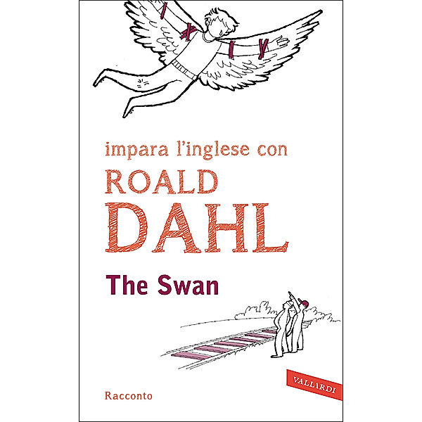 Vallardi Lingue: The swan, Roald Dahl