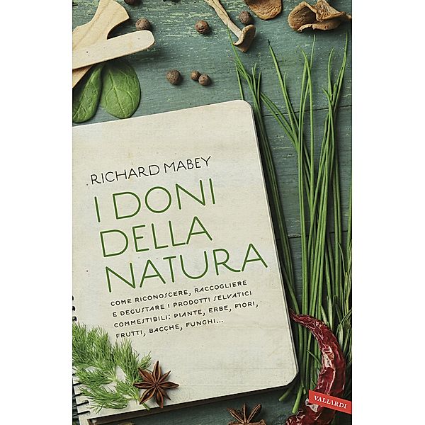 Vallardi Passioni: I doni della natura, Richard Mabey