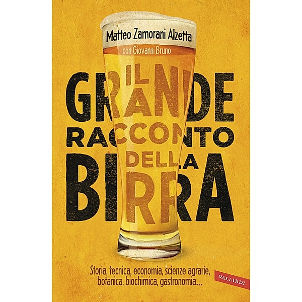 Vallardi Passioni: Il grande racconto della birra, Giovanni Bruno, Matteo Zamorani Alzetta