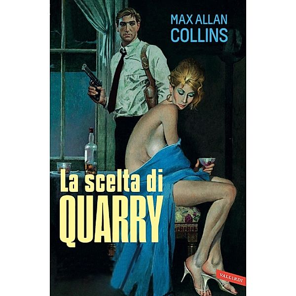 Vallardi Personaggi: La scelta di Quarry, Max Allan Collins