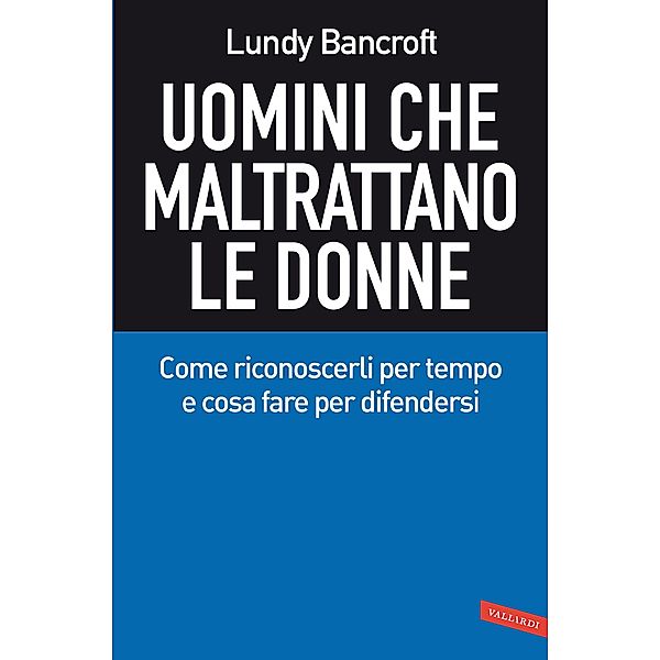 Vallardi Risposte: Uomini che maltrattano le donne, Lundy Bancroft