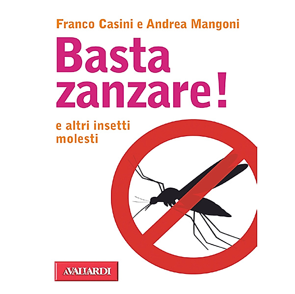 Vallardi Saperi: Basta zanzare!, Franco Casini, Andrea Mangoni