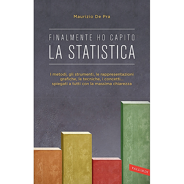 Vallardi Saperi: Finalmente ho capito la statistica, Maurizio De Pra