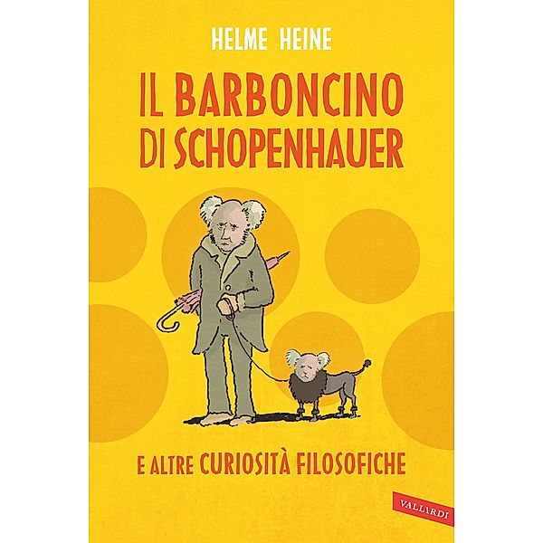 Vallardi Saperi: Il barboncino di Schopenhauer, Helme Heine