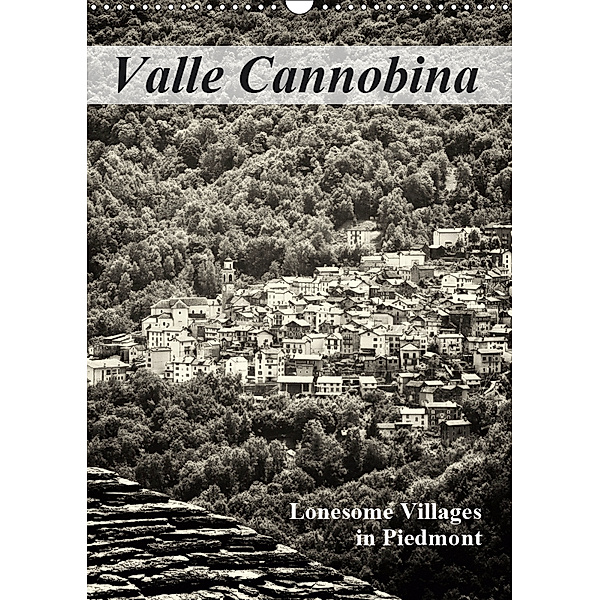 Valle Cannobina - Lonesome Villages in Piedmont (Wall Calendar 2019 DIN A3 Portrait), Walter J. Richtsteig
