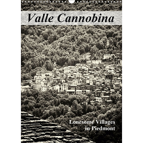 Valle Cannobina - Lonesome Villages in Piedmont (Wall Calendar 2021 DIN A3 Portrait), Walter J. Richtsteig