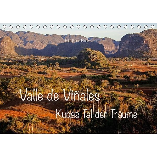 Valle de Viñales - Kubas Tal der Träume (Tischkalender 2017 DIN A5 quer), Elke Karin Bloch