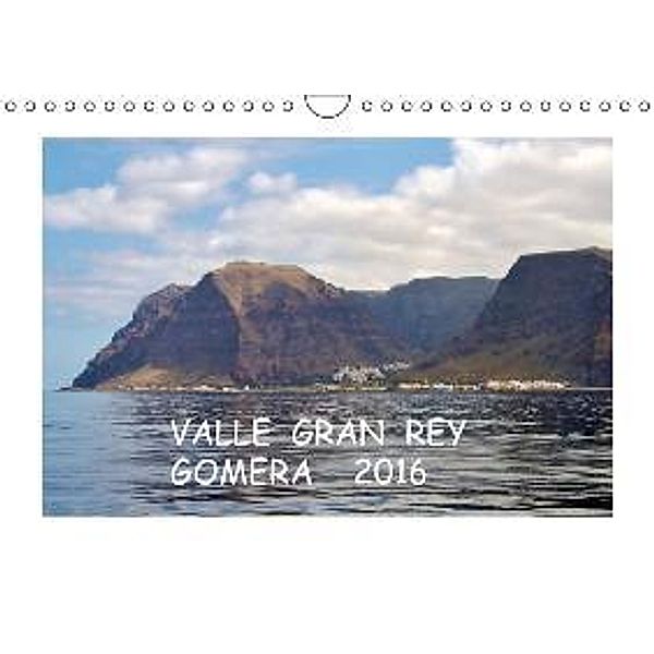 Valle Gran Rey - Gomera (Wandkalender 2016 DIN A4 quer), Andrea Ganz