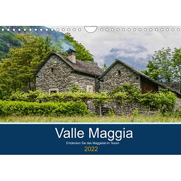 Valle Maggia - Entdecken Sie das Maggiatal im Tessin (Wandkalender 2022 DIN A4 quer), IAM photography