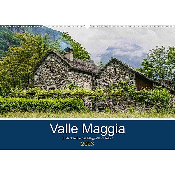Valle Maggia - Entdecken Sie das Maggiatal im Tessin (Wandkalender 2023 DIN A2 quer), IAM photography