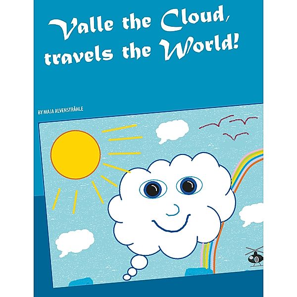 Valle the Cloud, travels the World!, Maja Alvenstråhle