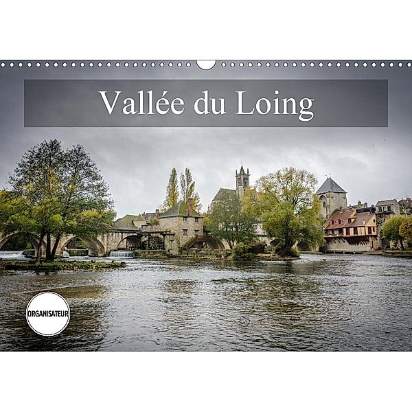 Vallée du Loing (Calendrier mural 2021 DIN A3 horizontal), Alain Gaymard