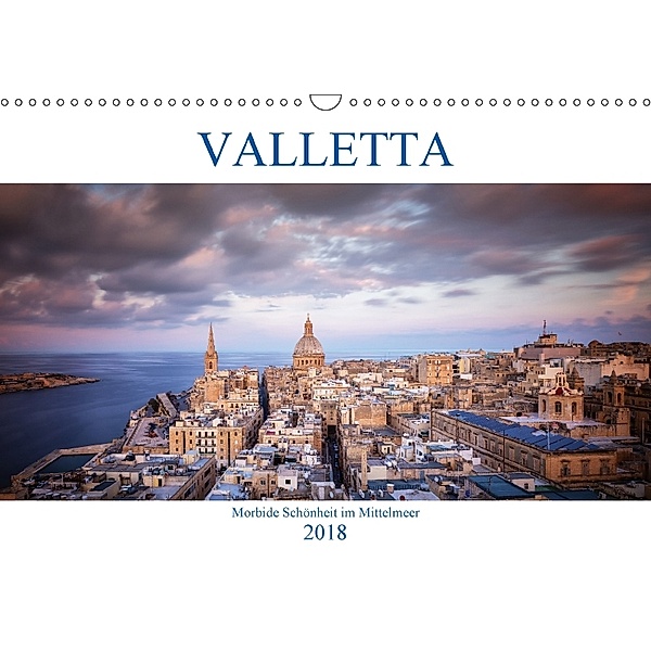 Valletta - Morbide Schönheit im Mittelmeer (Wandkalender 2018 DIN A3 quer), Dieter Weck