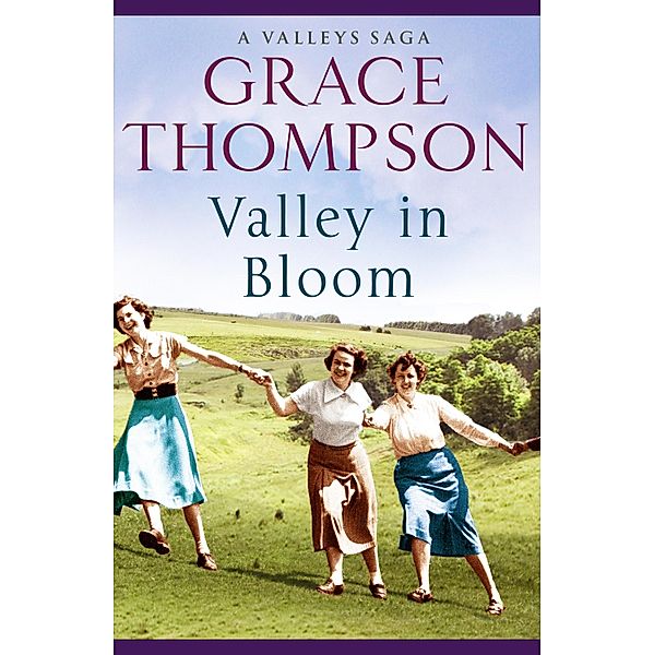 Valley in Bloom / The Valley Sagas Bd.4, Grace Thompson