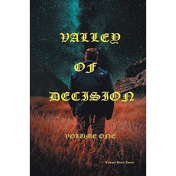 Valley of Decision Volume One, Tommy Bruce Jones