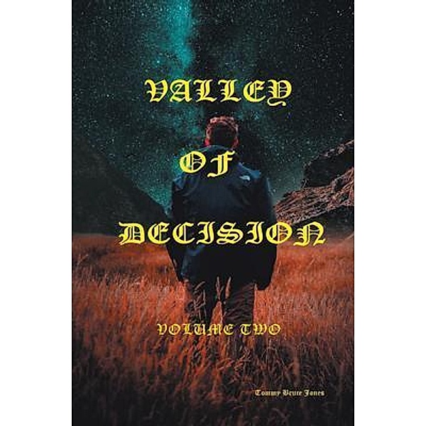 Valley of Decision Volume Two, Tommy Bruce Jones