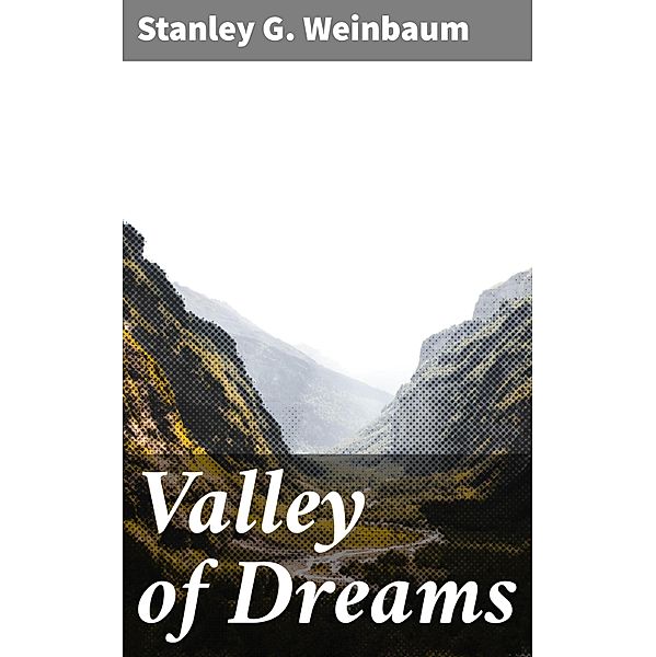 Valley of Dreams, Stanley G. Weinbaum