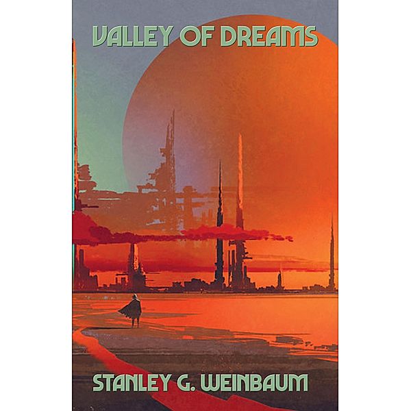 Valley of Dreams / Positronic Publishing, Stanley G. Weinbaum