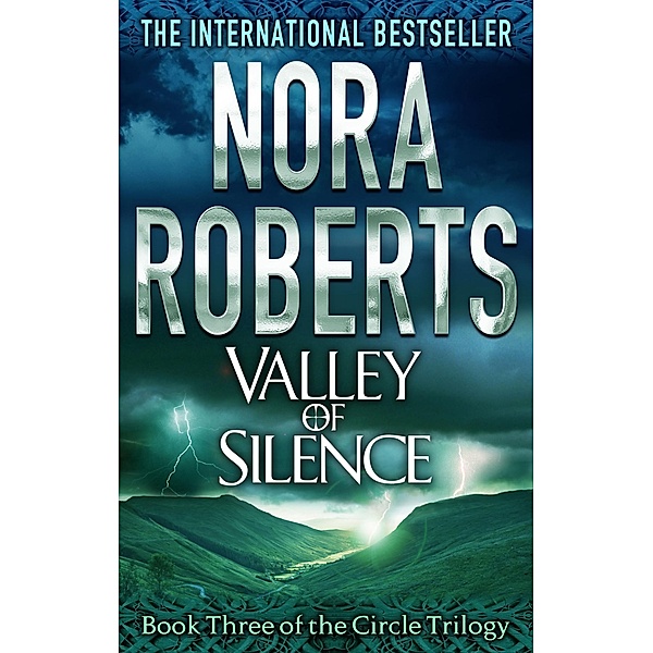 Valley Of Silence / Circle Trilogy Bd.3, Nora Roberts