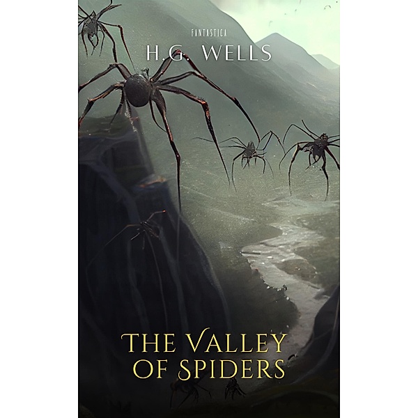 Valley of Spiders, H. G Wells