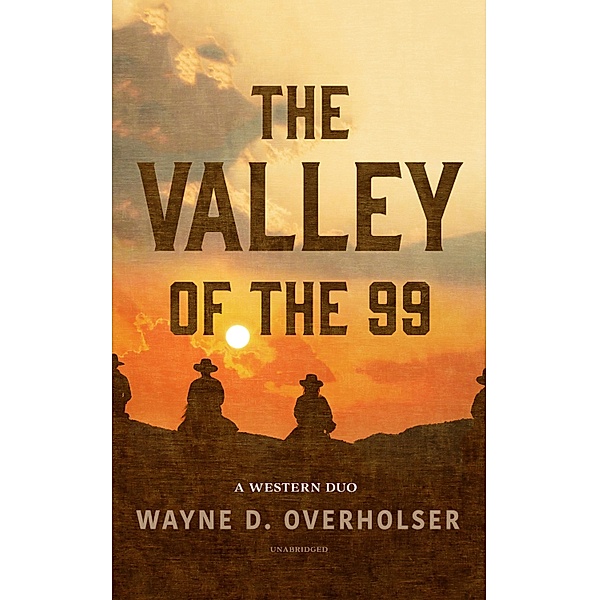 Valley of the 99, Wayne D. Overholser