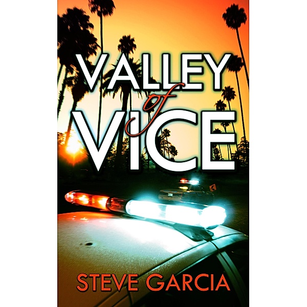 Valley of Vice, Steve Garcia