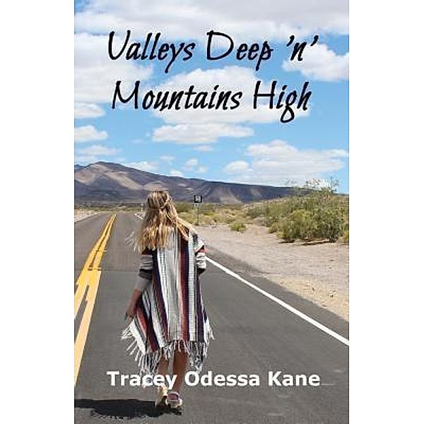 Valleys Deep 'n' Mountains High / Rowanvale Books Ltd, Tracey Odessa Kane