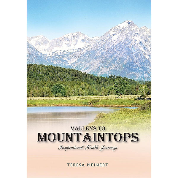 Valleys to Mountaintops, Teresa Meinert