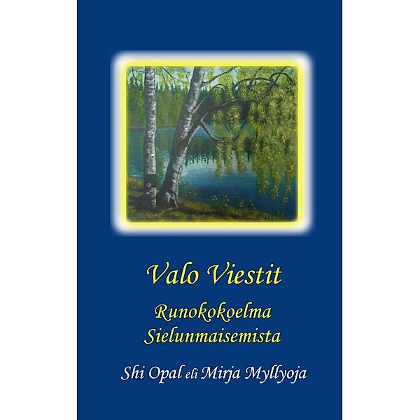 Valo Viestit, Mirja Myllyoja, Opal Shi