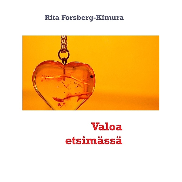 Valoa etsimässä, Rita Forsberg-Kimura