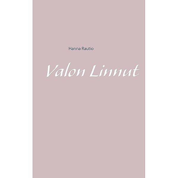 Valon Linnut, Hanna Rautio