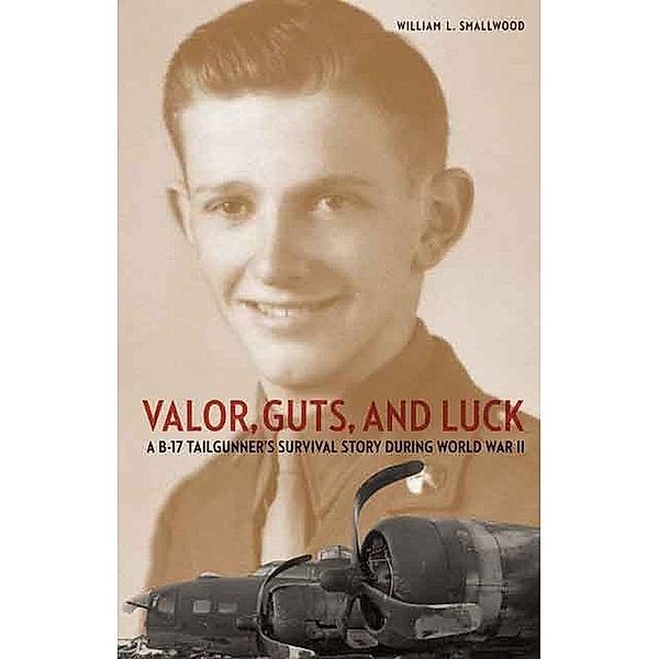 Valor, Guts, and Luck, Smallwood William L. Smallwood
